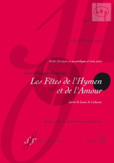 Les Fetes de l'Hymnen et de l'Amour (Ballet Heroique in a Prologue and 3 Acts) (Fr.)