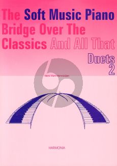 Vlam-Verwaaijen Soft Music Piano Bridge over the Classics and All That Duets Vol.2