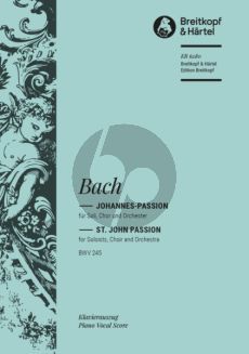 Bach Johannes Passion BWV 245 (Soli,Gem. Chor und Orchester) (Klavierauszug herausgegeben von Gerd Sievers)