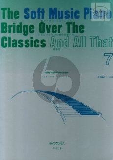 Soft Music Piano Bridge over the Classics and All That Vol.7