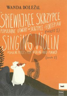 Singing Violin Vol.1 Popular Compositions for Violin and Piano (edited by Wanda Dolezal)