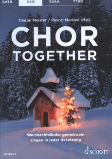 Chor together SAB (Weihnachtslieder gemeinsam singen in jeder Besetzung) (editor: Pascal Martiné and Tristan Meister)