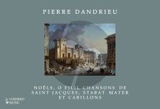 Dandrieu Noëls, O Filii, Chansons de Saint Jacques, Stabat Mater et Carillons c 1714 and 1724 for Organ or Harpsichord Hardcover Edition (edited by Jon Baxendale)