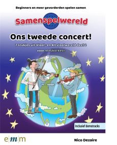 Dezaire-Kastelein Ons tweede concert! Samenspelwereld (7 stukjes uit Viool- en Altvioolwereld deel 2 voor strijkorkest)