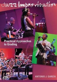 Garcia Jazz Improvisation. Practical Approaches to Grading