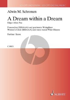 Schronen A Dream within a Dream SSSAAA and water-tuned Wine Glasses Score