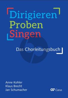 Dirigieren – Proben – Singen. Das Chorleitungsbuch - Buch und Praxisband