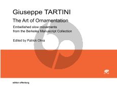 Tartini The Art of Ornamentation (Embellished slow movements from the Berkeley Manuscript Collection) (edited by Patrick Oliva)