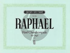 Raphael 5 Choralvorspiele Op. 1 Orgel