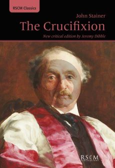 Stainer The Crucifixion Tenor and Bass soli-SATB and Organ (Vocal Score) (edited by Jeremy Dibble)