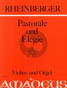 Rheinberger Pastorale & Elegie Op.150 No. 4 - 5 Violine und Orgel (Bernhard Pauler)