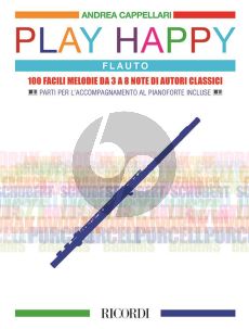 Cappellari Play Happy Flauto Flute and Piano (100 facili melodie da 3 a 8 note di autori classici)