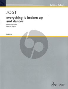 Jost Everything is Broken up and Dances for String Quartet Score and Parts