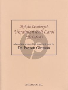 Leontovych Ukrainian Bell Carol (Shchedryk) arranged for Woodwind Choir Score and Parts (Adapted and Arranged by Paxton M. Girtmon)