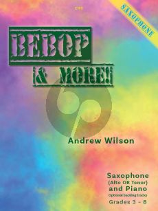 Wilson Bebop & More for Alto or Tenor Saxophone and Piano Boook with Audio Online (Grades 3–8 - Trinity Jazz Grade 3 syllabus)