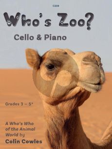 Cowles Who's Zoo - A Who's Who of the Animal World 12 Captivating Pieces for Cello and Piano (Grades 3 -5 +)