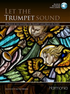 Let the Trumpet Sound Trumpet and Organ (22 Pieces of the great Masters from 3 Centuries) (Book with Audio online) (Jan van Beekum)