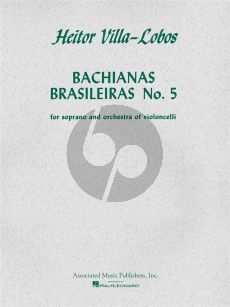 Villa-Lobos Bachianas Brasileiras No. 5 Soprano and 8 Violoncelli (Score/Parts)