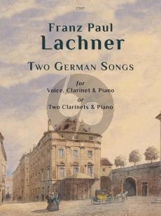 Lachner 2 German Songs Voice, Clarinet and Piano or 2 Clarinets and Piano Score and Parts