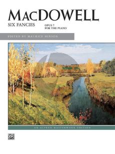 MacDowell 6 Fancies Op. 7 Piano solo (Maurice Hinson)