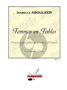 Aboulker Femmes et Fables - Melodies sur le Fables de la Fontaine pour Voix et Piano