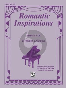 Vandall Romantic Inspirations Piano (11 Character Pieces in the Styles of the Great Romantic Composers) (Early Intermediate)