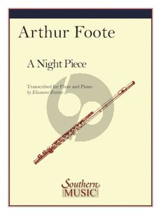 Foote A Night Piece for Flute and Piano (Transcribed by Eleanor Zverov)