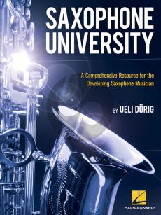 Dorig Saxophone University. A Comprehensive Resource for the Developing Saxophone Musician