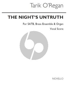 O'Regan The Night's Untruth SATB and Piano (SATB chorus, Brass ensemble and Organ Vocal Score)