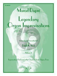 Dupre Legendary Organ Improvisations Volume 3 (David A. Stech)