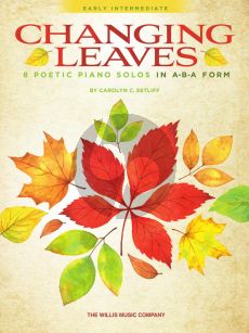 Setliff Changing Leaves for Piano (8 Poetic Solos in ABA Form)