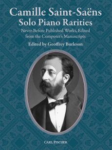 Camille Saint-Saëns Solo Piano Rarities (edited by Geoffrey Burleson)