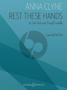 Clyne Rest these Hands Violin solo with String Ensemble (Score with Violin solo part)