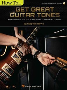 Davis How to Get Great Guitar Tones (The Ins and Outs of Various Guitars, Amps, and Effects for All Styles) (Book with Audio online)