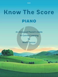 Tanner Know the Score - An Advanced Pianist's Guide to Quicker Learning for Piano (Grades 6–Diploma)