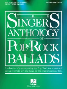 The Singer's Anthology of Pop/Rock Ballads Tenor/Baritone Edition