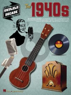 The 1940s The Ukulele Decade Series Ukulele Songbook Softcover