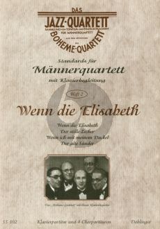 Wenn die Elisabeth Mannerquartett mit Klavier (4 Chorpartituren) (4 Standards aus dem Repertoire des Bohème-Quartetts)