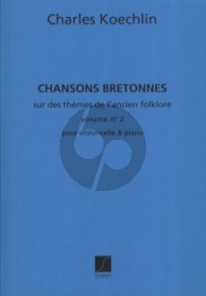 Koechlin Chansons Bretonnes Op. 115 Vol. 2 Violoncelle et Piano