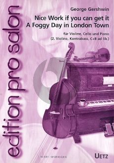 Gehrswin Nice Work if you can get it & A Foggy Day in London Town Violine-Violoncello und Klavier (Part./Stimmen) (arr. Uwe Rossler)