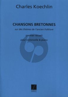 Koechlin Chansons Bretonnes Op. 115 Vol. 1 Violoncelle et Piano