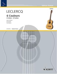 Leclercq 6 Couleurs pour Guitare (6 easy Pieces)