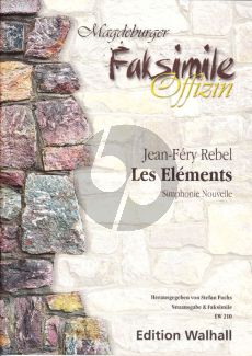 Rebel  Les Elements (Simphonie Nouvelle) Full Score) (Modern Edition & Facsimile - Editor Stefan Fuchs) (Grade 4)