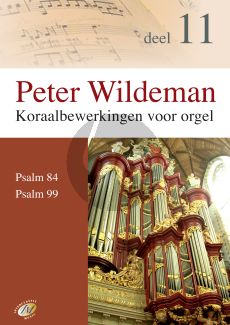 Wildeman Koraalbewerkingen Vol.11 Psalm 84 - 99 voor Orgel