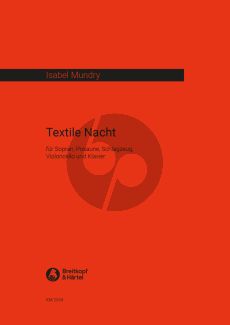 Mundry Textile Nacht Sopranstimme-Posaune-Schlagzeug-Violoncello-Klavier Partitur