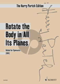 Partch Rotate the Body in All Its Planes (Ballad for Gymnasts) Soprano-Choir and Chamber Orchestra Study Score