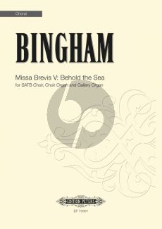 Bingham Missa Brevis V: Behold the Sea for SATB Choir, Choir Organ and Gallery Organ