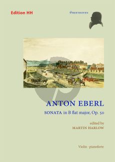 Eberl Sonata in B-flat major Op. 50 Violin and Piano (edited by Martin Harlow)