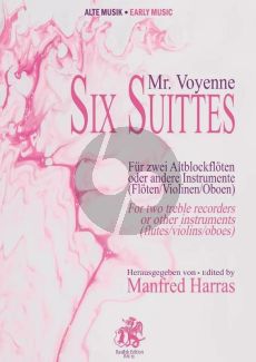 Voyenne 6 Suittes for 2 Melody Instruments (Treble Recorders, Flutes, Violins, Oboes) (Playing Score) (edited by Manfred Harras)