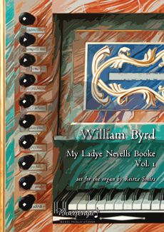 My Ladye Nevells Booke Vol.1 for Organ (Selected and set for the organ by Reitze Smits)